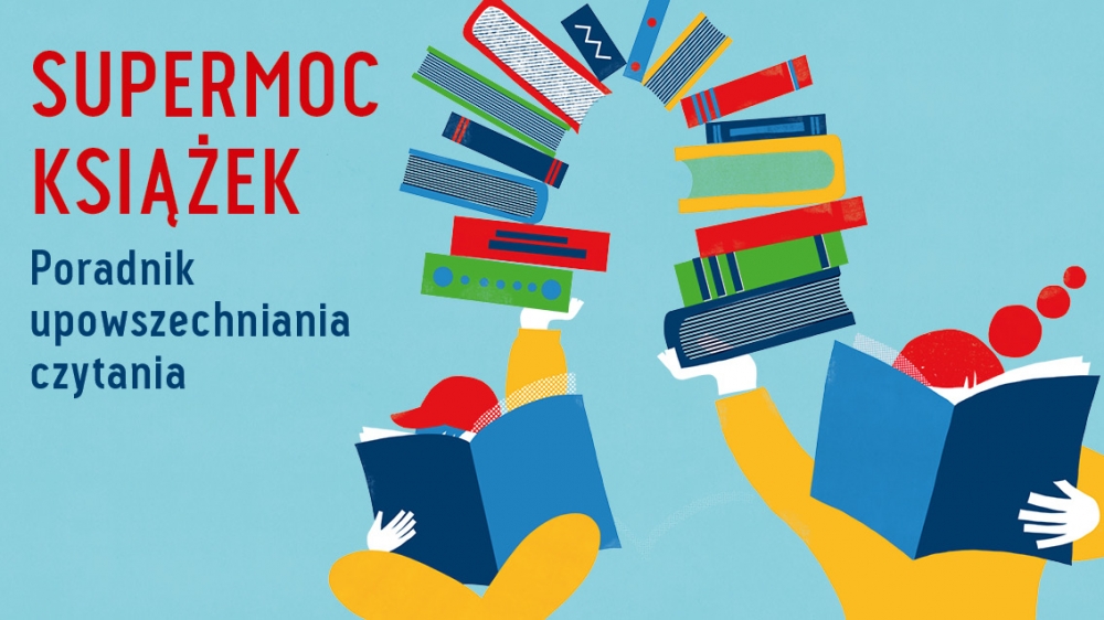 Podpowiadają, jak uczyć dzieci miłości do czytania. "Supermoc książek" dostępna bezpłatnie - .