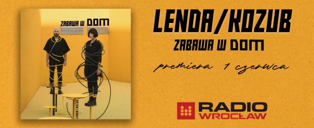 LENDA/KOZUB "Zabawa w Dom" - fot. mat. prasowe