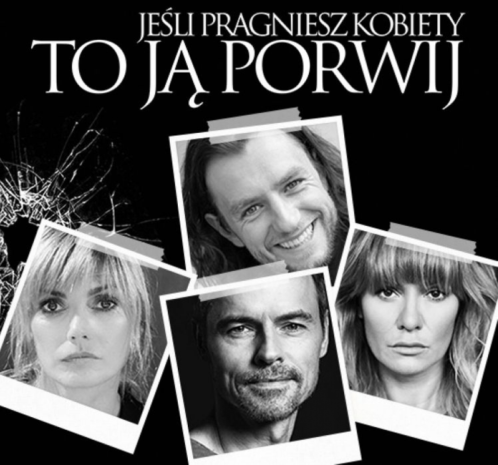 Jeśli pragniesz kobiety to ją porwij - fot. RW
