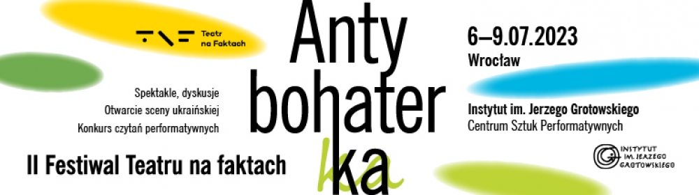 RWK:  Antybohaterka – II Festiwal Teatru na faktach i program 23. MFF Nowe Horyzonty - fot. Instytut Grotowskiego