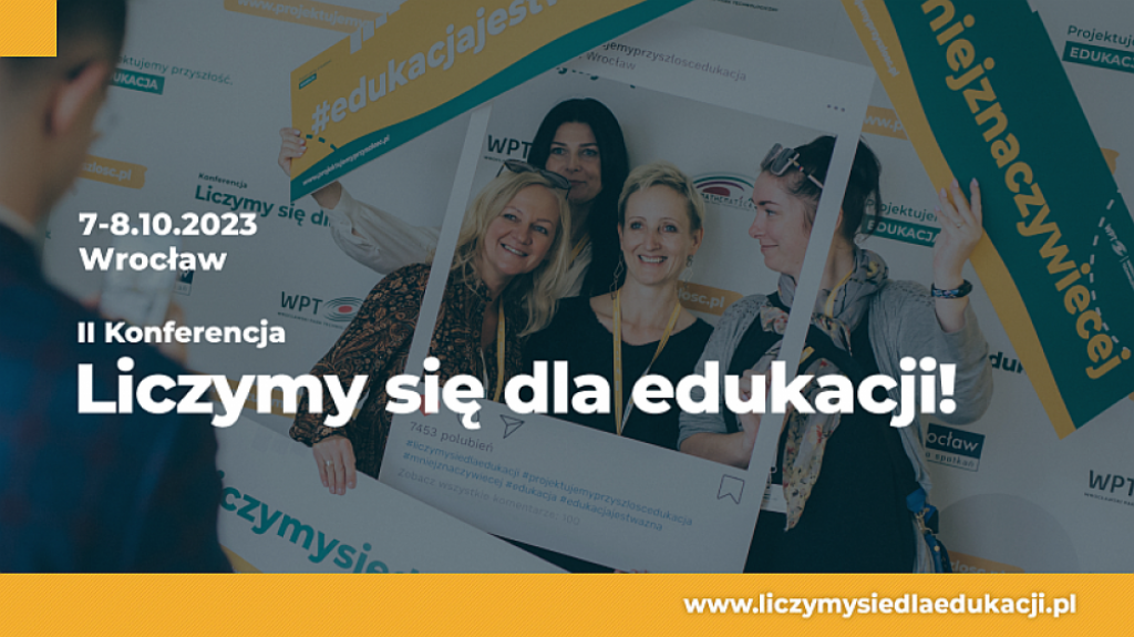 II konferencja "Liczymy się dla edukacji" już 7 i 8 października!  - fot. mat. prasowe