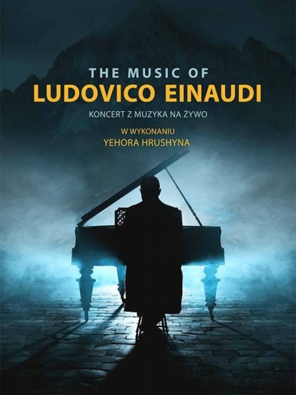 Koncert Muzyki Ludovico Einaudi w wykonaniu Yehora Hrushyna - fot. mat. prasowe