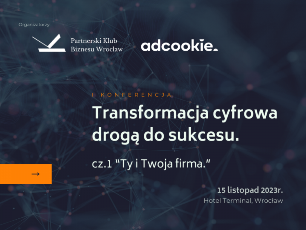 Transformacja cyfrowa drogą do sukcesu. - cz.1 Ty i Twoja firma - fot. mat. prasowe