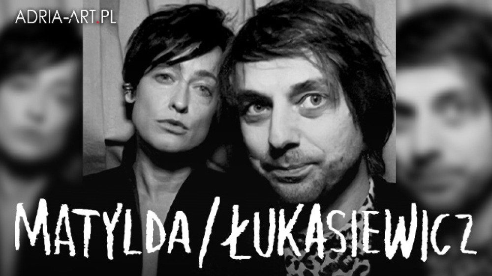 Matylda/Łukasiewicz - koncert - fot. mat. prasowe