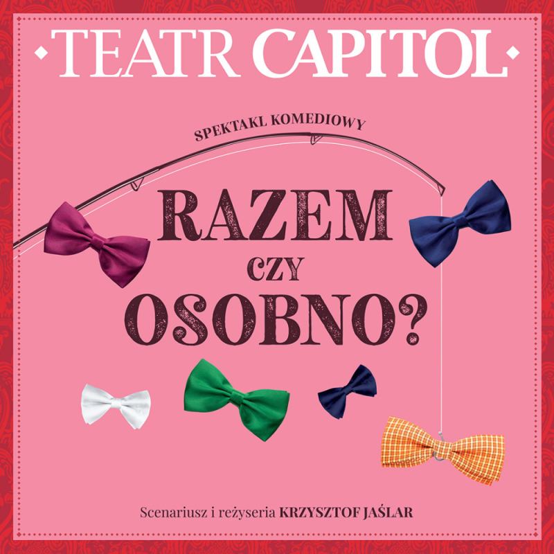 KRZYSZTOF JAŚLAR - RAZEM CZY OSOBNO? - spektakl - fot. mat. prasowe