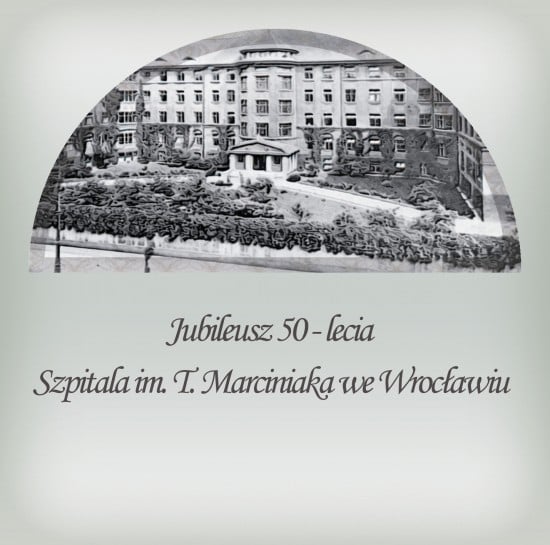 Jubileusz 50-lecia szpitala im. T. Marciniaka - 