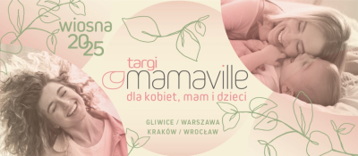 Wiosenny sezon Targ&oacute;w Mamaville 2025 &ndash; świętujemy 11 lat i ponad 100 edycji!