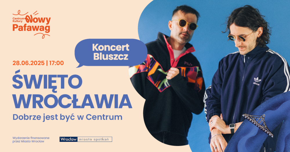 Dobrze jest być w Centrum-Święto Wrocławia 2025| Koncert zespołu BLUSZCZ - Fot: organizator
