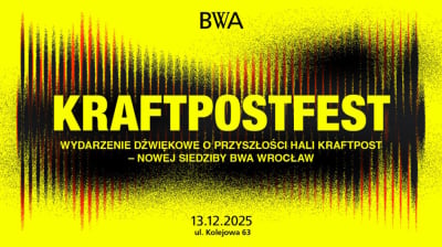 Kraftpostfest wydarzenie dźwiękowe o przyszłości hali Kraftpost &ndash; nowej siedziby BWA Wrocław