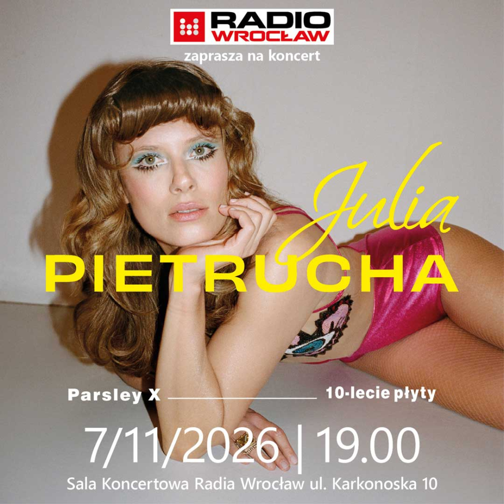 Julia Pietrucha – PARSLEY X Koncert w Sali Koncertowej Radia Wrocław - fot. organizator