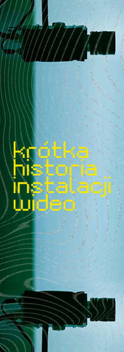 Krótka historia instalacji wideo - 0