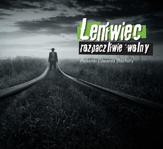 Leniwiec - Rozpaczliwie Wolny. Piosenki Edwarda Stachury - 