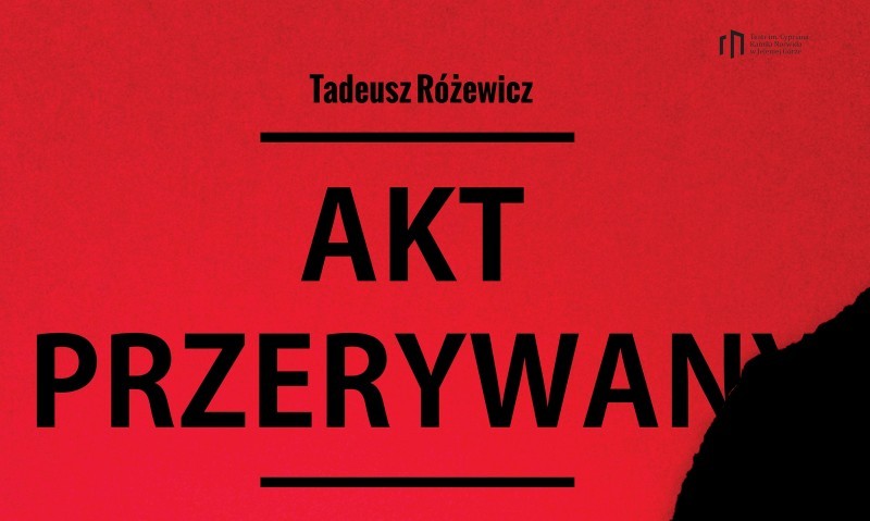 Akt przerywany w Teatrze Im. Cypriana Norwida -