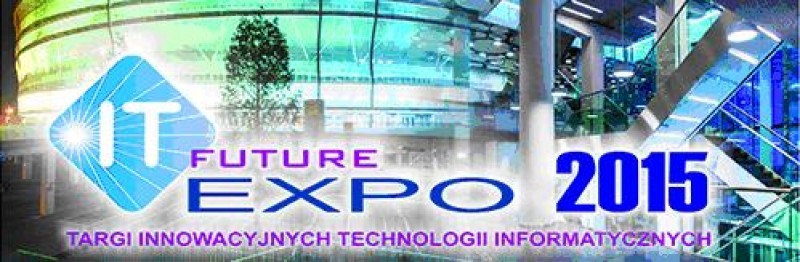 III Targi IT Future Expo - poznaj nowinki i technologie IT. Rozwijaj firmę i wyprzedź konkurencję! -
