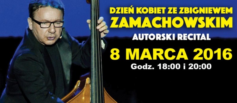 Dzień Kobiet ze Zbigniewem Zamachowskim - 