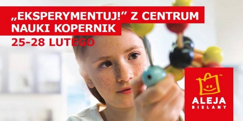 Wystawa Eksperymentuj! z Centrum Nauki Kopernik w Alei Bielany -