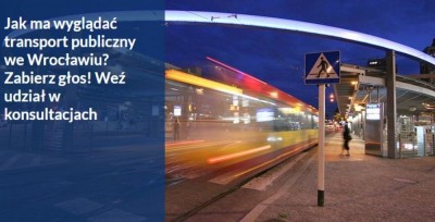 Jak ma wyglądać transport publiczny we Wrocławiu? Zaproponuj