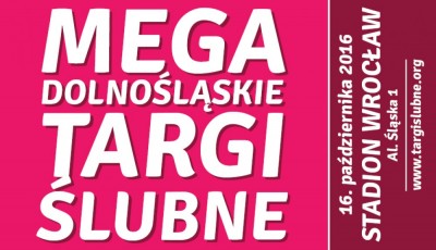Mega Dolnośląskie Targi Ślubne 16 października Stadion Wrocław