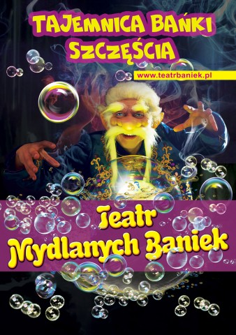Teatr Baniek Mydlanych: Tajemnica Bańki Szczęścia - 4
