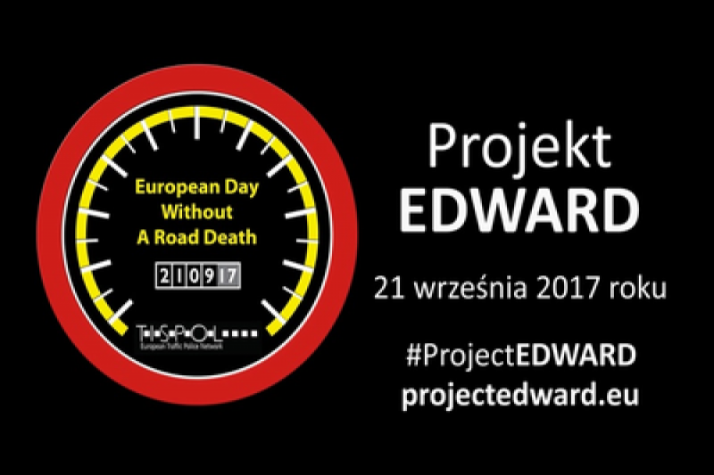 Dziś projekt EDWARD czyli Europejski Dzień Bez Ofiar Śmiertelnych Na Drogach - 