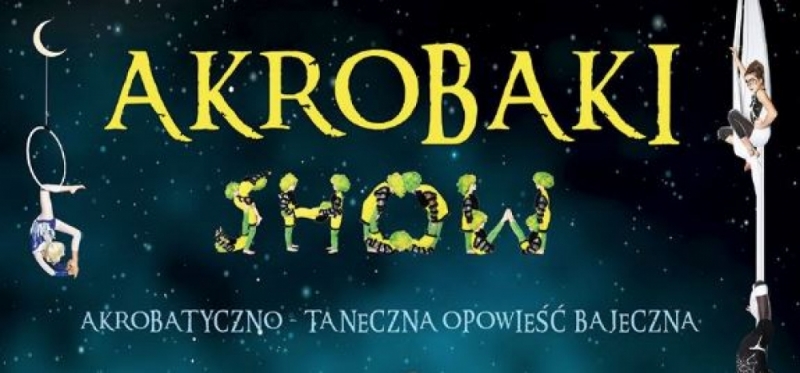 Akrobaki Show - fot. materiały prasowe