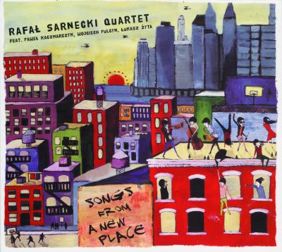 Rafał Sarnecki Quartet – "Songs From a New Place" - 