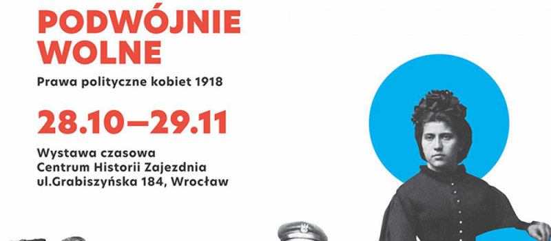 Wystawa "Podwójnie wolne. Prawa polityczne kobiet 1918" - fot. www.zajezdnia.org