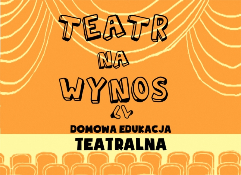 TEATR NA WYNOS. Domowa edukacja teatralna - WTL