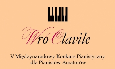 WroClavile - V Międzynarodowy Konkurs Pianistyczny dla Pianistów Amatorów