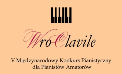 WroClavile - V Międzynarodowy Konkurs Pianistyczny dla Pianist&oacute;w Amator&oacute;w