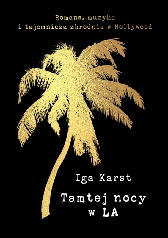 Tamtej nocy w LA. Nowa powieść Igi Karst - materiały wydawnictwa