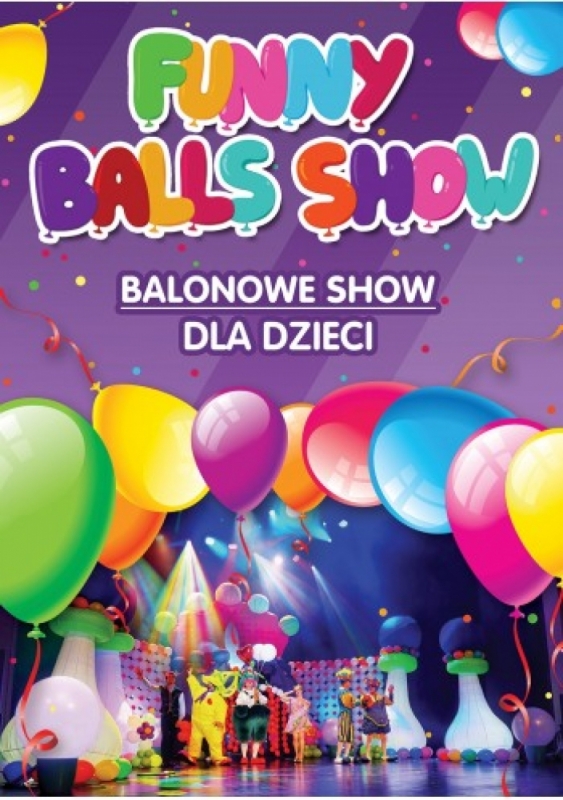 Teatralne widowisko balonowe dla całej rodziny, czyli FUNNY BALLS SHOW - fot. mat. prasowe