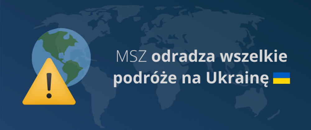 MSZ: obywatele polscy, którzy przebywają na Ukrainie, powinni natychmiast opuścić jej terytorium - fot. gov.pl