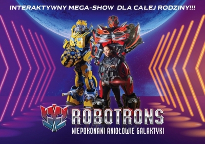 Widowisko Robotrons: Niepokonani Aniołowie Galaktyki