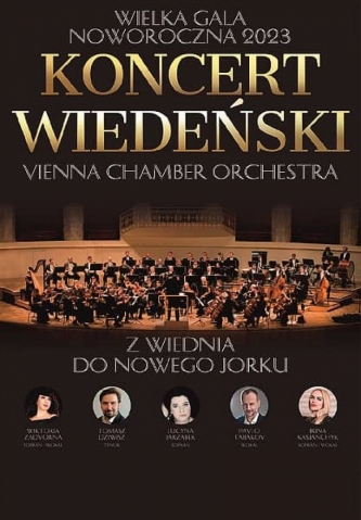 Wielka Gala Noworoczna - Koncert Wiedeński z Wiednia do Nowego Jorku - Vienna Chamber Orchestra