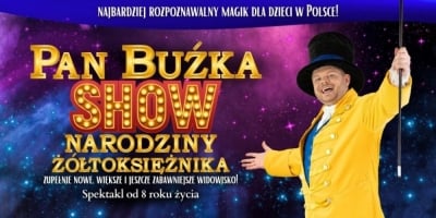Pan Buźka: Narodziny Żółtoksiężnika - show dla dzieci (ZMIANA TERMINU)
