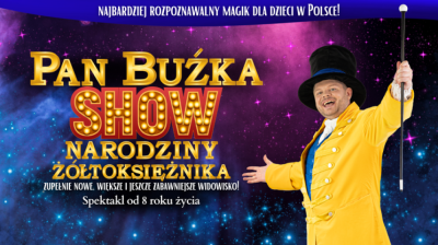 Pan Buźka Narodziny Żółtoksiężnika - show dla dzieci