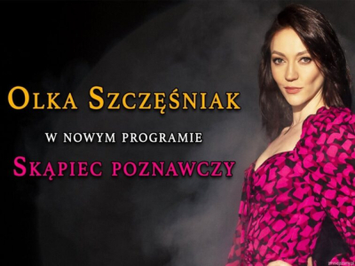 Olka Szczęśniak W programie ''Skąpiec poznawczy"
