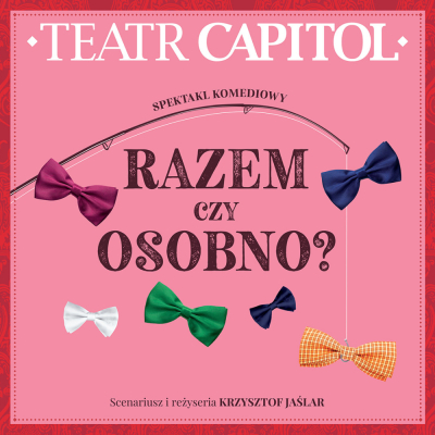 KRZYSZTOF JAŚLAR - RAZEM CZY OSOBNO? - spektakl