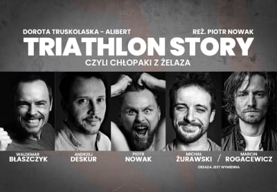 TRIATHLON STORY, czyli chłopaki z żelaza
