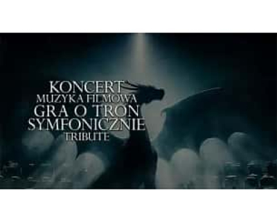 Gra o Tron Symfonicznie - Koncert Odwołany!