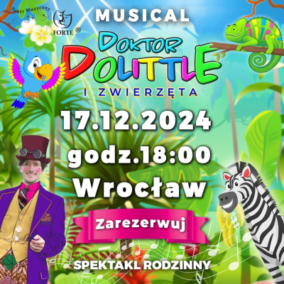 Doktor Dolittle i Zwierzęta  - Teatr Muzyczny Forte