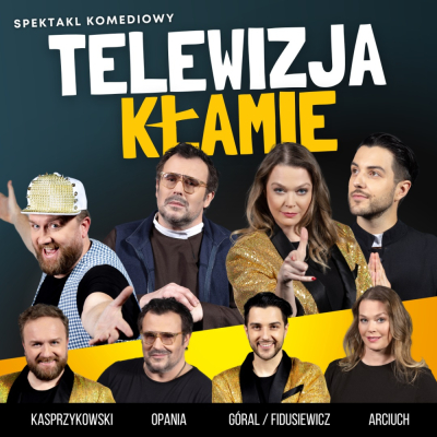 Telewizja kłamie &ndash; spektakl teatralny