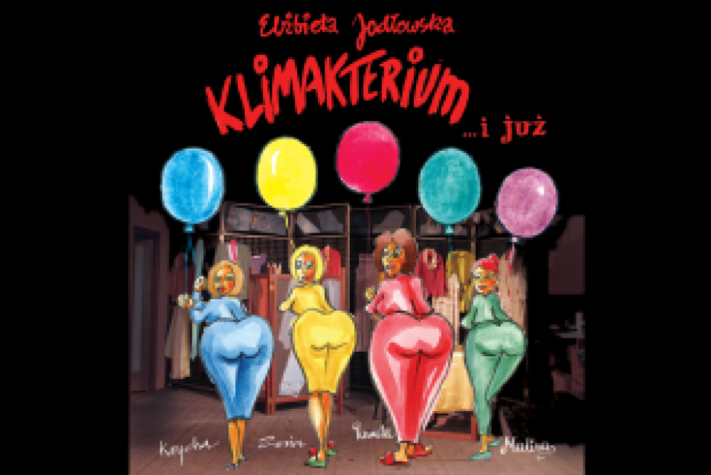 Klimakterium i już  spektakl teatralny - fot. organizator