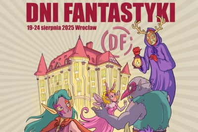 Dni Fantastyki 2025 &ndash; Karnawał wyobraźni zawładnie Wrocławiem