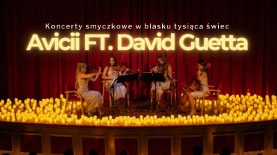 Koncert przy świecach: Avicii FT. David Guetta