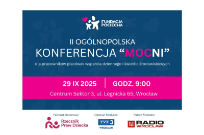 Konferencja &bdquo;MOCNI&rdquo; &ndash; wsparcie dla tych, kt&oacute;rzy wspierają