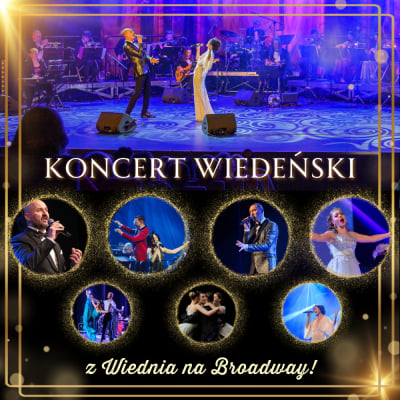 Koncert Wiedeński Noworoczna Gala 2026 z Wiednia na Broadway