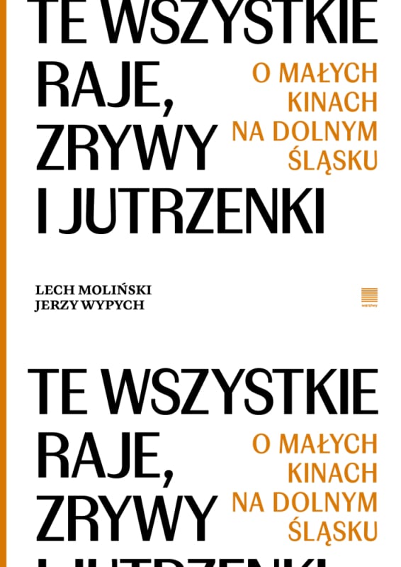 Dźwiękowa Historia &ndash; &bdquo;Te wszystkie Raje, Zrywy i Jutrzenki. O małych kinach na Dolnym Śląsku&rdquo; 