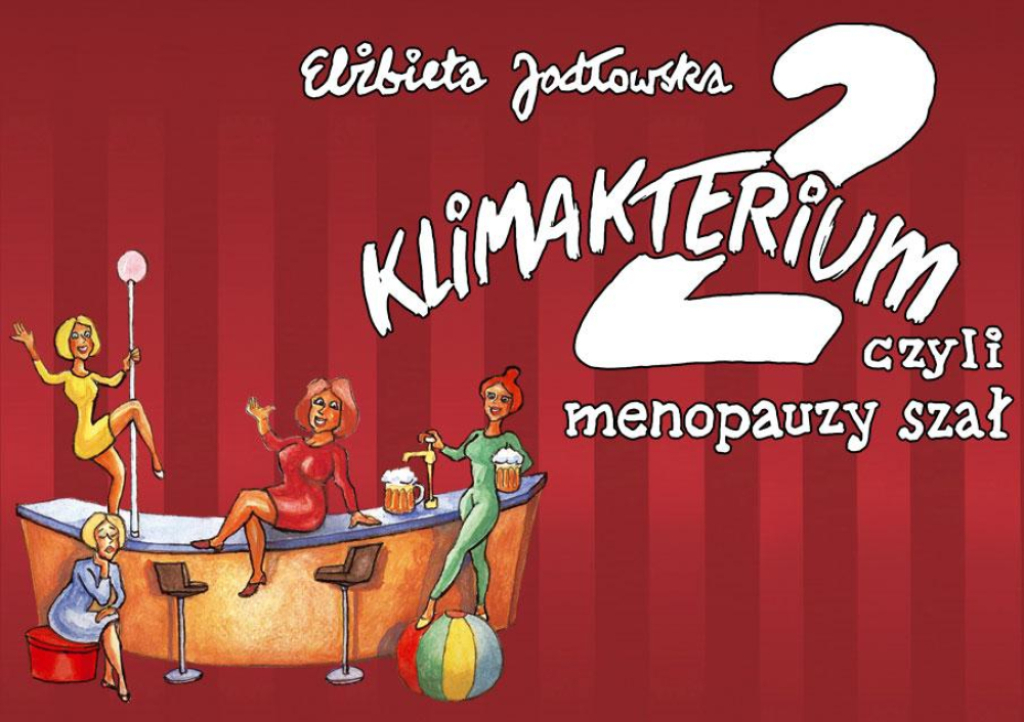 Klimakterium 2, czyli menopauzy szał - spektakl teatralny - fot. Organizator